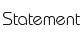 Statement